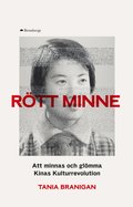 Rtt minne : att minnas och glmma kulturrevolutionen i Kina