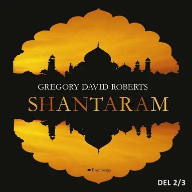 Gregory David Roberts - Shantaram. Del 2, Ljudbok