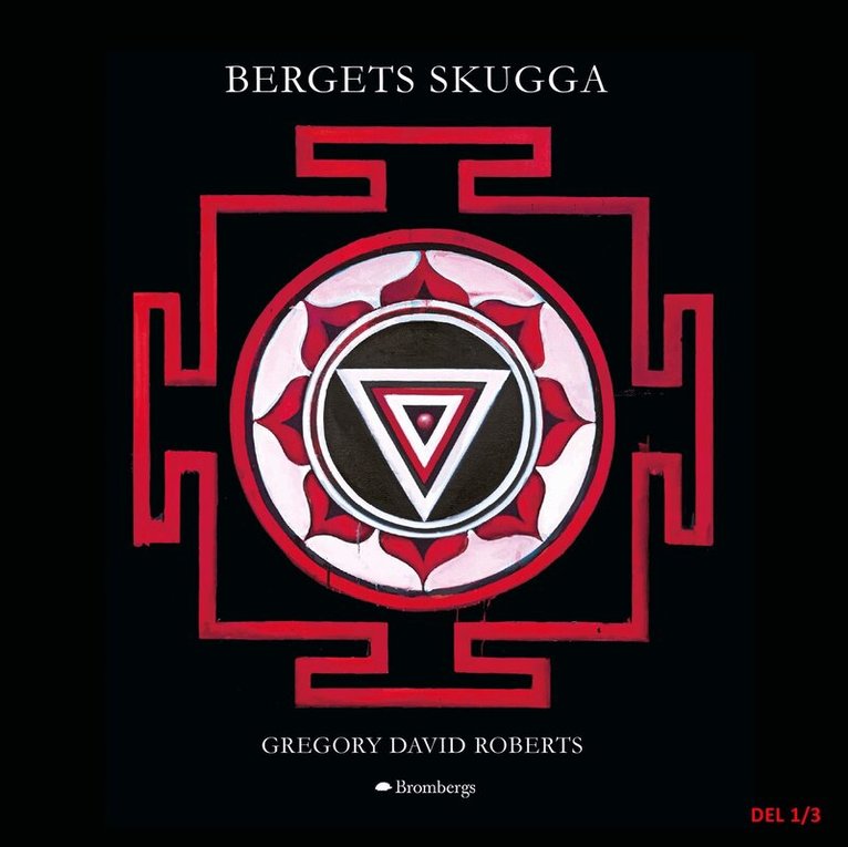 Gregory David Roberts - Bergets skugga. Del 1, Ljudbok
