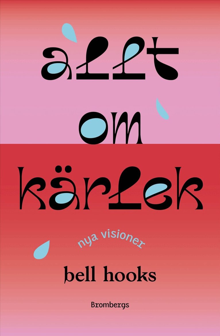 bell hooks - Allt om kärlek - Nya visioner, E-bok