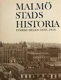 Malm Stads Historia. Del 4, 1870-1914