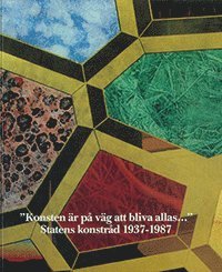 "Konsten r p vg att bliva allas?" : Statens konstrd 1937-1987