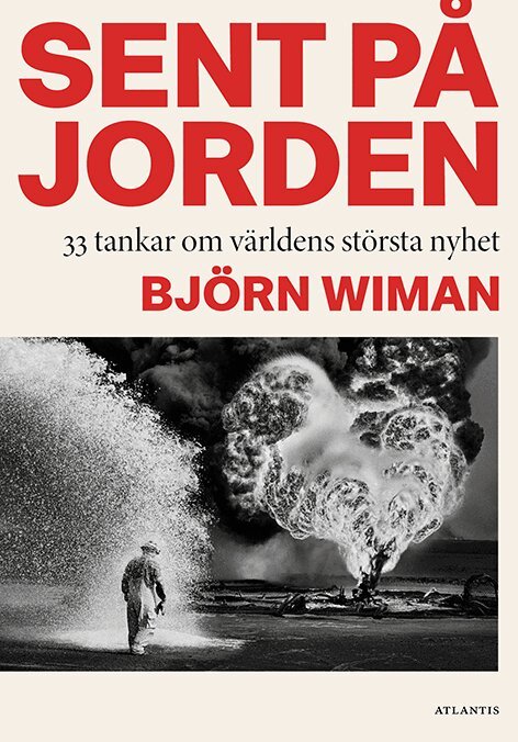 Björn Wiman - Sent på jorden : 33 tankar om världens största nyhet, E-bok
