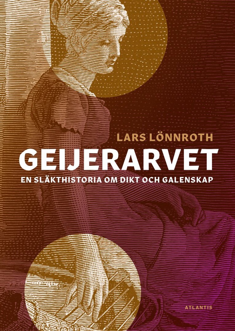Lars Lönnroth - Geijerarvet : en släkthistoria om dikt och galenskap, E-bok