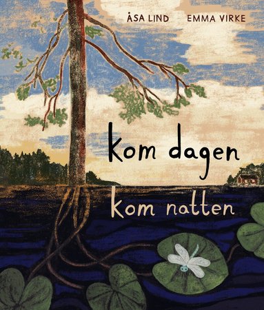 Åsa Lind, Emma Virke - Kom dagen, kom natten, Inbunden