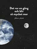 Det var en g�ng och blir s� mycket mer