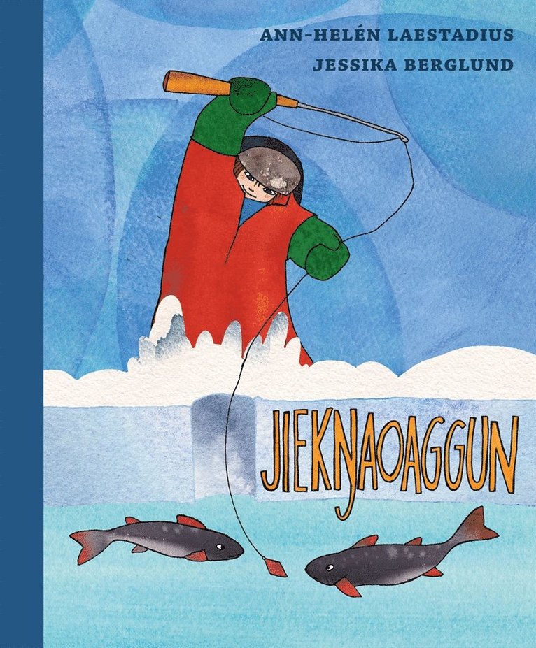 Ann-Helén Laestadius - Jiekdaoaggun, E-bok