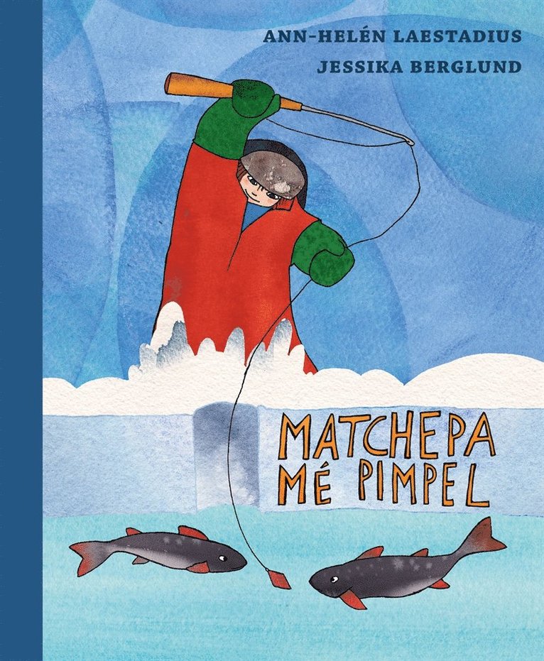 Ann-Helén Laestadius - Matchepa mé pimpel, E-bok
