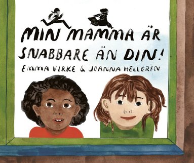 Emma Virke, Joanna Hellgren Min mamma är snabbare än din!