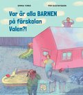 Var r alla barnen p frskolan Valen?!