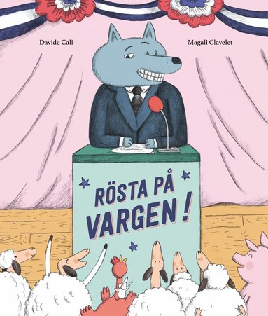 Davide Cali, Magali Clavelet - Rösta på vargen!, Inbunden. Tillgänglighet: Lägg till