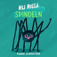 Hej hall� spindeln