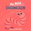Hej hallå daggmasken