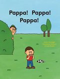 Pappa! Pappa! Pappa!
