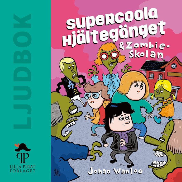 Johan Wanloo - Supercoola hjältegänget och zombieskolan, Ljudbok