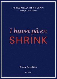 Psykoanalytisk terapi : i huvet på en shrink