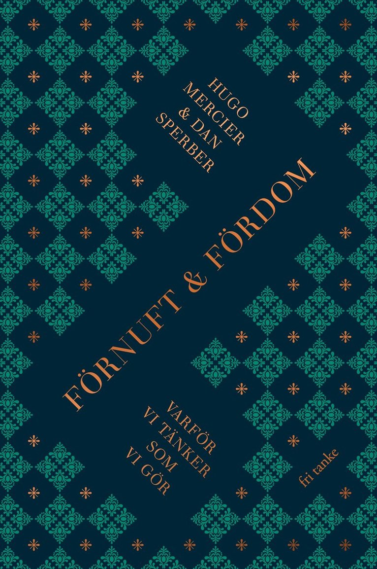 Dan Sperber, Hugo Mercier - Förnuft och fördom : varför vi tänker som vi gör, E-bok