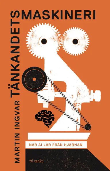 Martin Ingvar - Tänkandets maskineri : när AI lär från hjärnan, E-bok