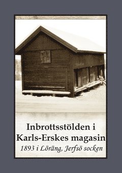 Inbrottsstölden i Karls-Erskes Magasin : 1893 i Löräng Jerfsö socken