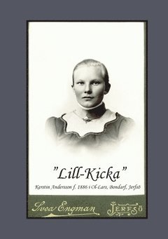 ”Lill-Kicka” : Kerstin Andersson f. 1886 i Ol-Lars Bondarf Jerfsö