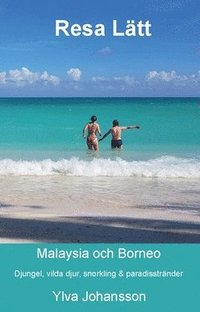 Resa ltt Malaysia och Borneo : djungel, vilda djur, snorkling & paradisstrnder