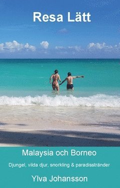 Resa lätt Malaysia och Borneo : djungel vilda djur snorkling & paradisstränder