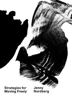 Jenny Nordberg - Strategies for moving freely : the design of Jenny Nordberg, Häftad