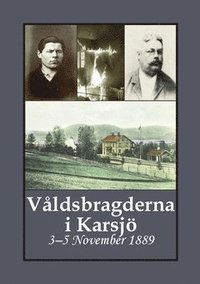 Våldsbragderna i Karsjö : 3-5 November 1889
