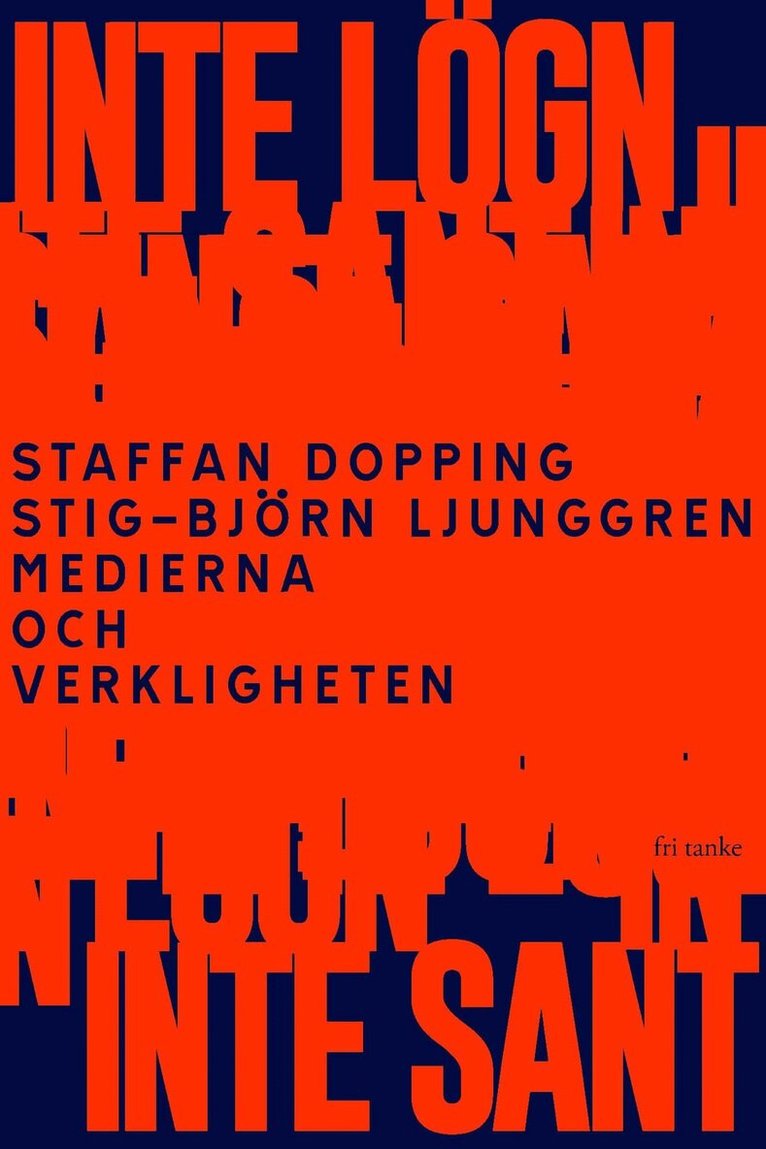 Staffan Dopping, Stig-Björn Ljunggren - Inte lögn, inte sant : medierna och verkligheten, E-bok