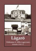 Lågarö : vilohemmet & Ellen Lagercrantz - perioden 1910-52
