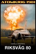 Atomkrig 1981: Riksv�g 80