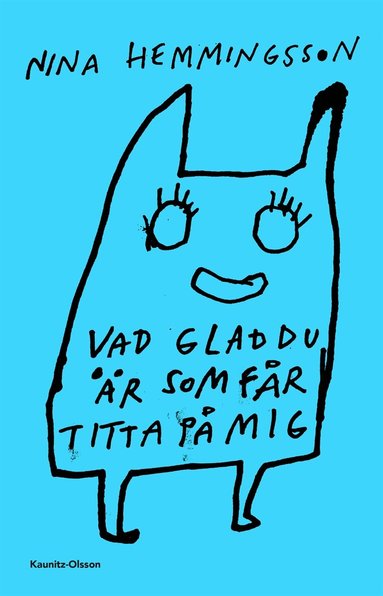 Nina Hemmingsson - Vad glad du är som får titta på mig, E-bok