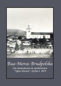 Bua-Moras Brudpolska : om skomakaren & spelmannen  "Tjrn Mickel" i Jerfs f. 1879