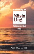 N�sta Dag : n�ttidningen med Bibeln i Fokus : Vol. 1  Mars-Juni 2020