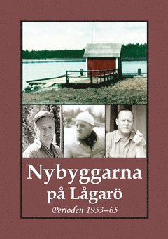 Gunnar Bergman Nybyggarna på Lågarö : perioden 1953-65