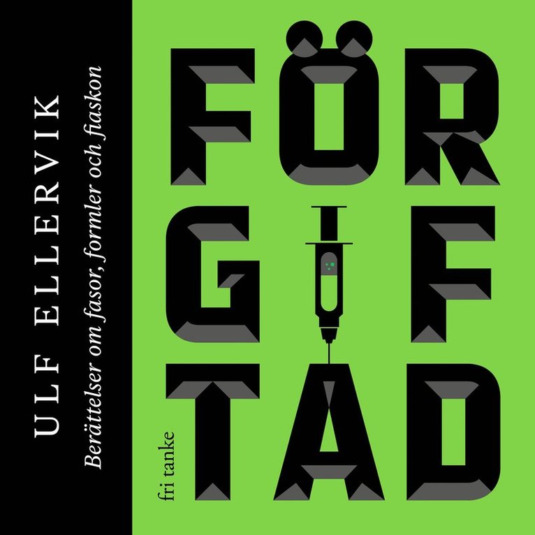 Ulf Ellervik - Förgiftad : berättelser om fasor, formler och fiaskon, Ljudbok