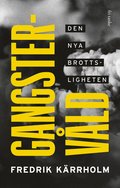 Gangstervld : den nya brottsligheten