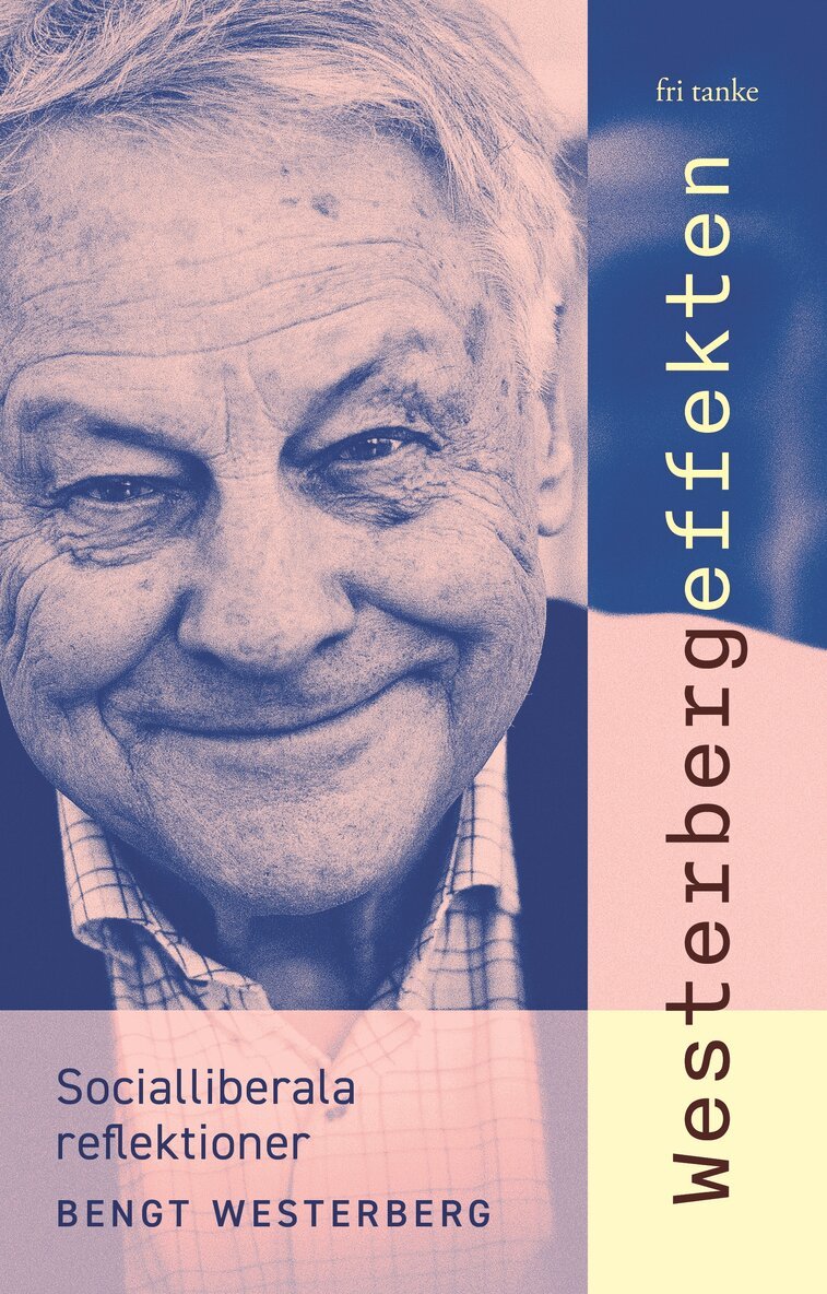 Bengt Westerberg - Westerbergeffekten : socialliberala reflektioner, E-bok