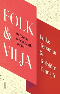 Folk & vilja : ett frsvar av demokratin i vr tid