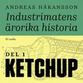 Industrimatens ärorika historia: Ketchup