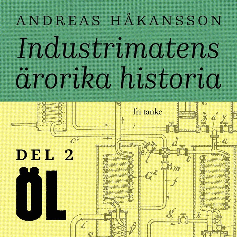 Andreas Håkansson - Industrimatens ärorika historia: Öl, Ljudbok