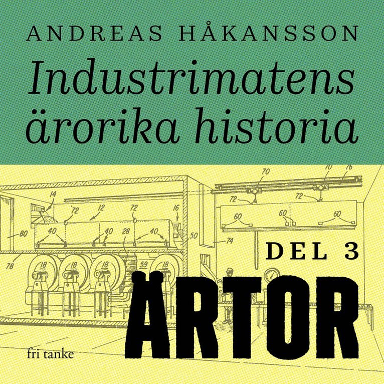 Andreas Håkansson - Industrimatens ärorika historia: Ärtor, Ljudbok