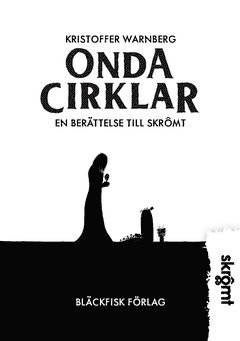 Onda cirklar : en berättelse till Skrômt