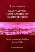 Skarprättare, häxprocesser och rysshärjningar : berättelsen om Norrland, från forntid till idag