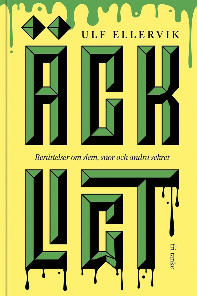 Ulf Ellervik - Äckligt : Berättelser om slem, snor och andra sekret (Rec-ex), E-bok