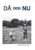D och nu : fragment frn frr i nytt perspektiv