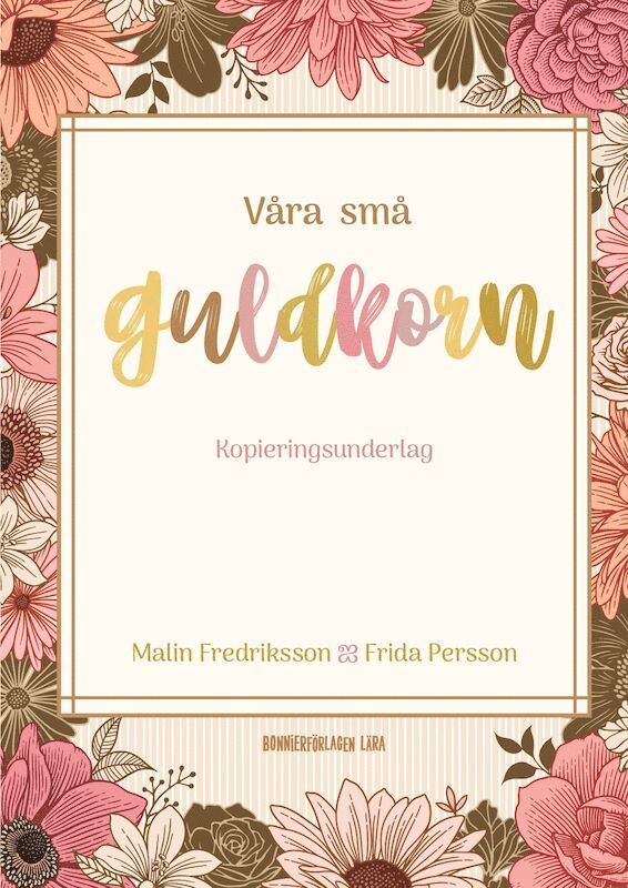 Frida Persson, Malin Fredriksson - Våra små guldkorn, Häftad