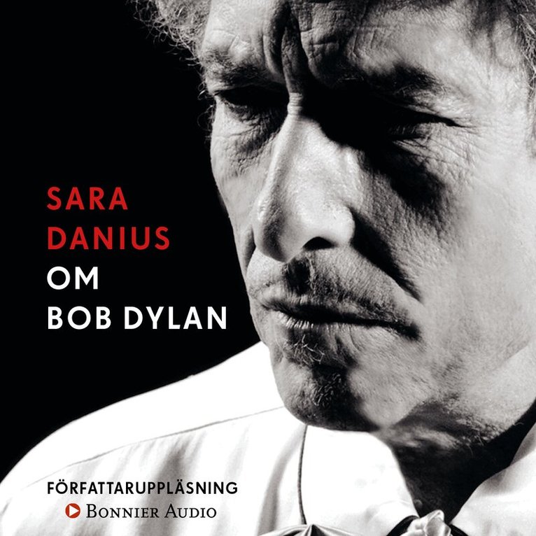 Sara Danius - Om Bob Dylan, Ljudbok