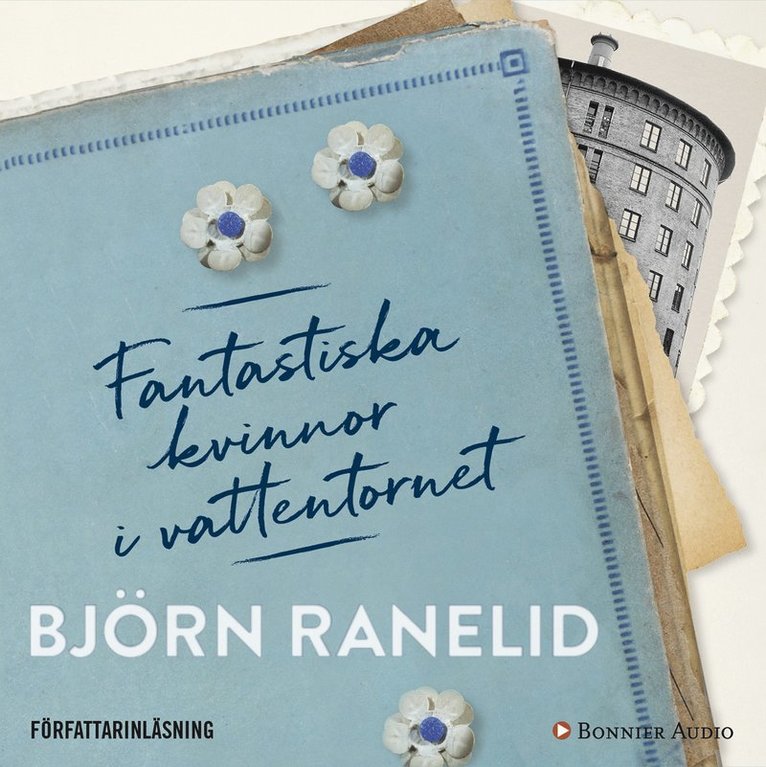 Björn Ranelid - Fantastiska kvinnor i vattentornet, Ljudbok