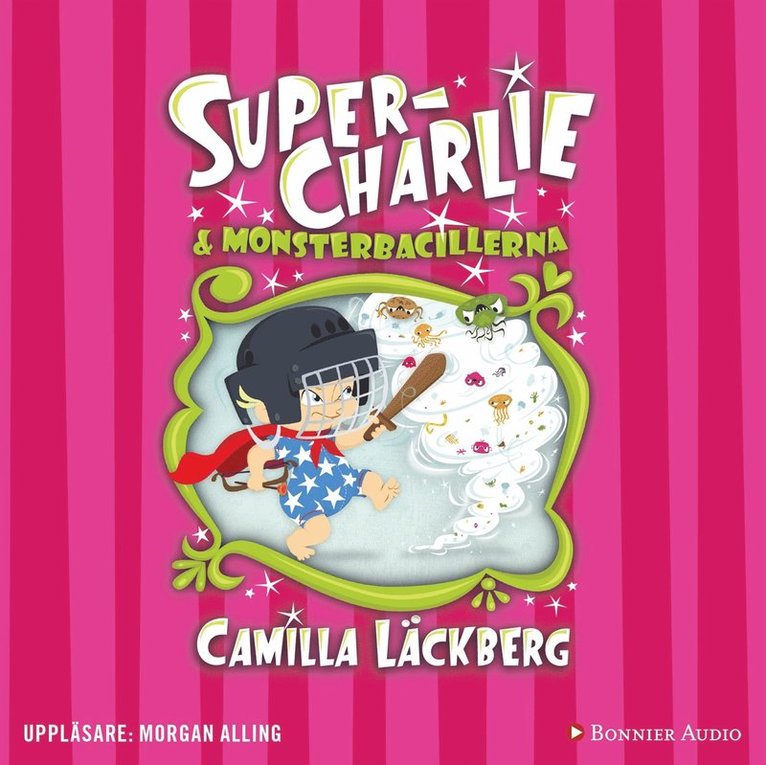 Camilla Läckberg - Super-Charlie och monsterbacillerna, Ljudbok